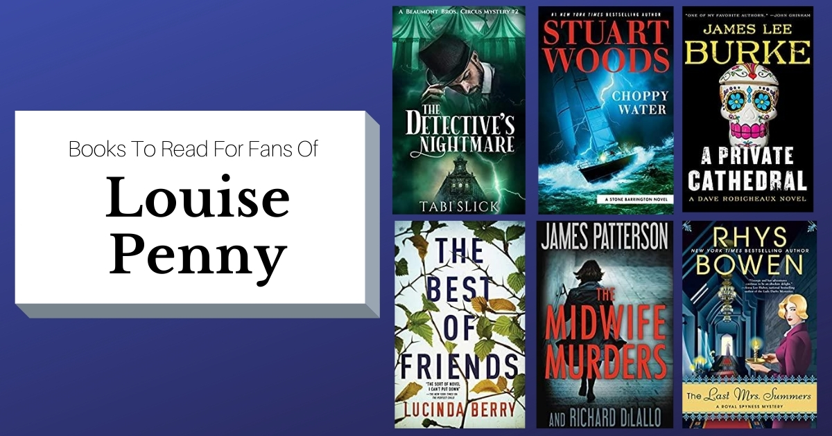 What to Read if You're Out of Louise Penny Books