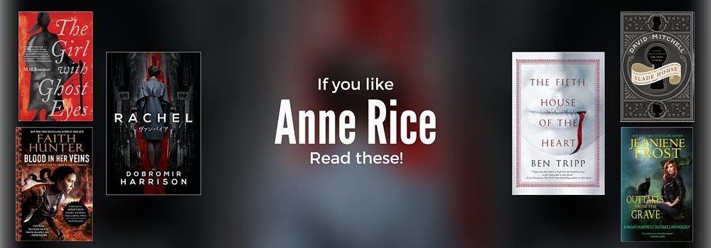 Books to Read if You like Anne Rice Vampire Chronicles