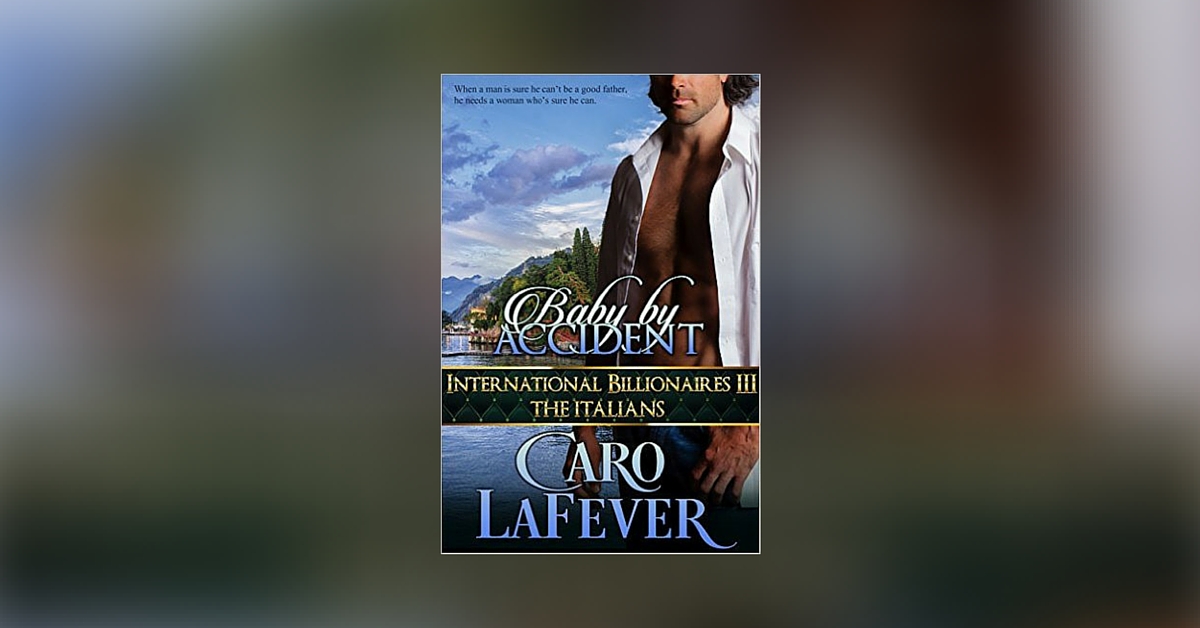 Giveaway: Win Caro LaFever's New Romance “Baby By Accident”