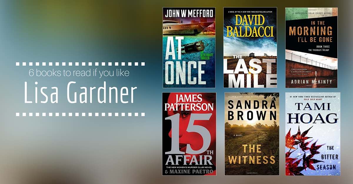 Books to Read if You Like Lisa Gardner