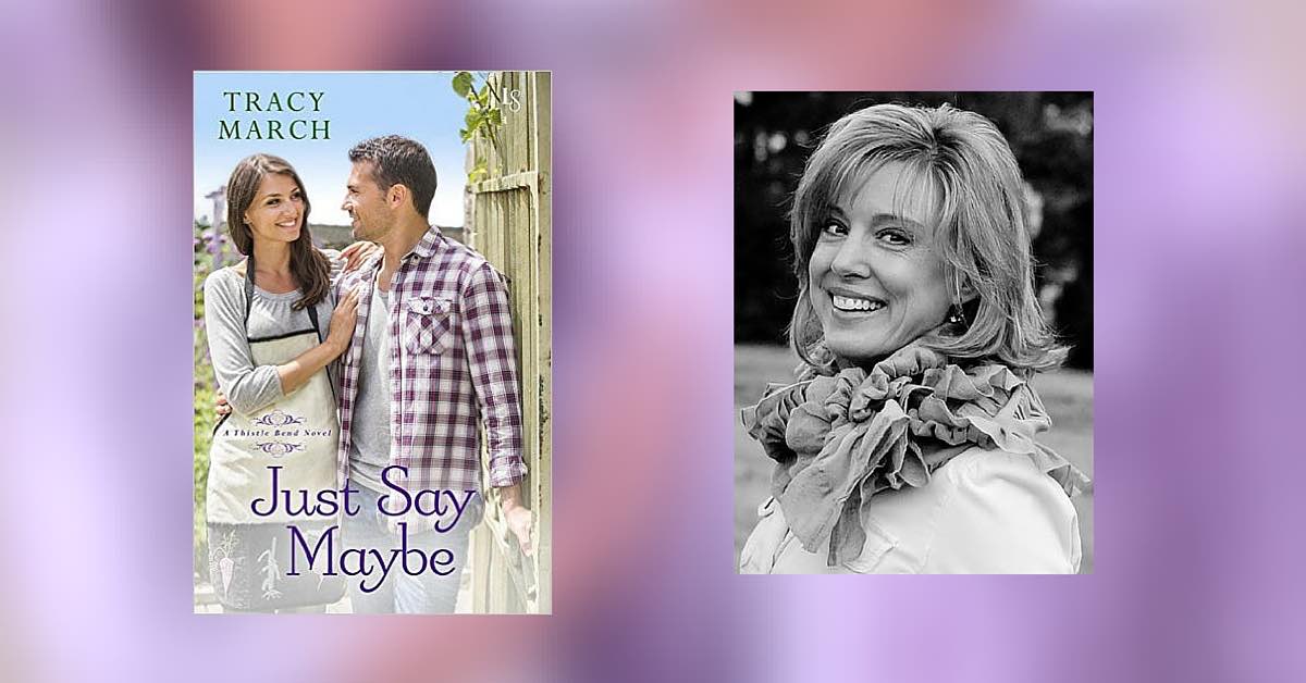 Interview with Tracy March, Author of Just Say Maybe