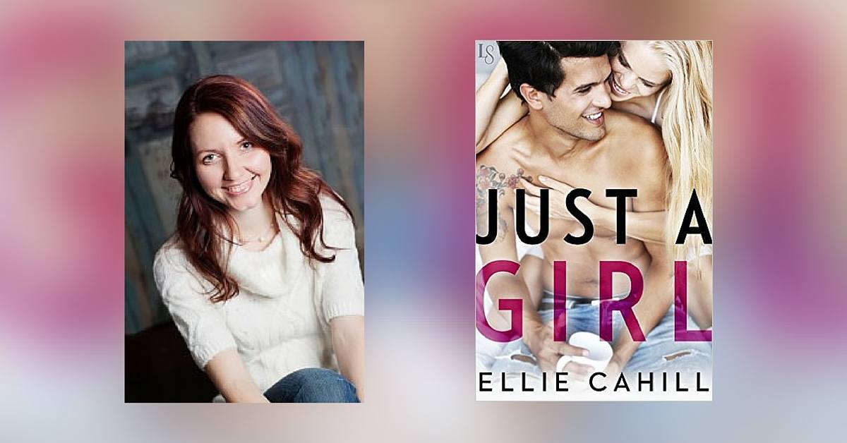 Interview with Ellie Cahill, Author of Just a Girl