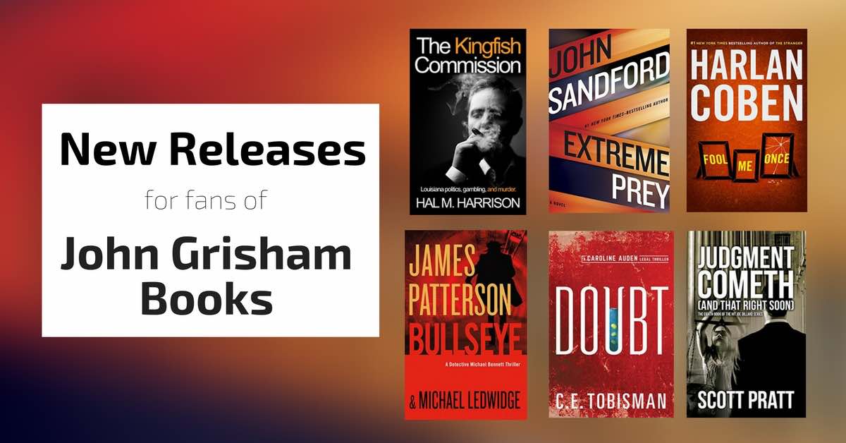 New Releases for Fans of John Grisham Books