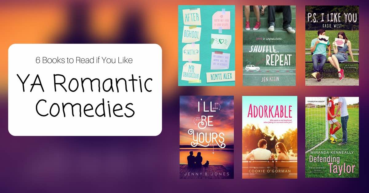 Books to Read if You Like YA Romantic Comedies