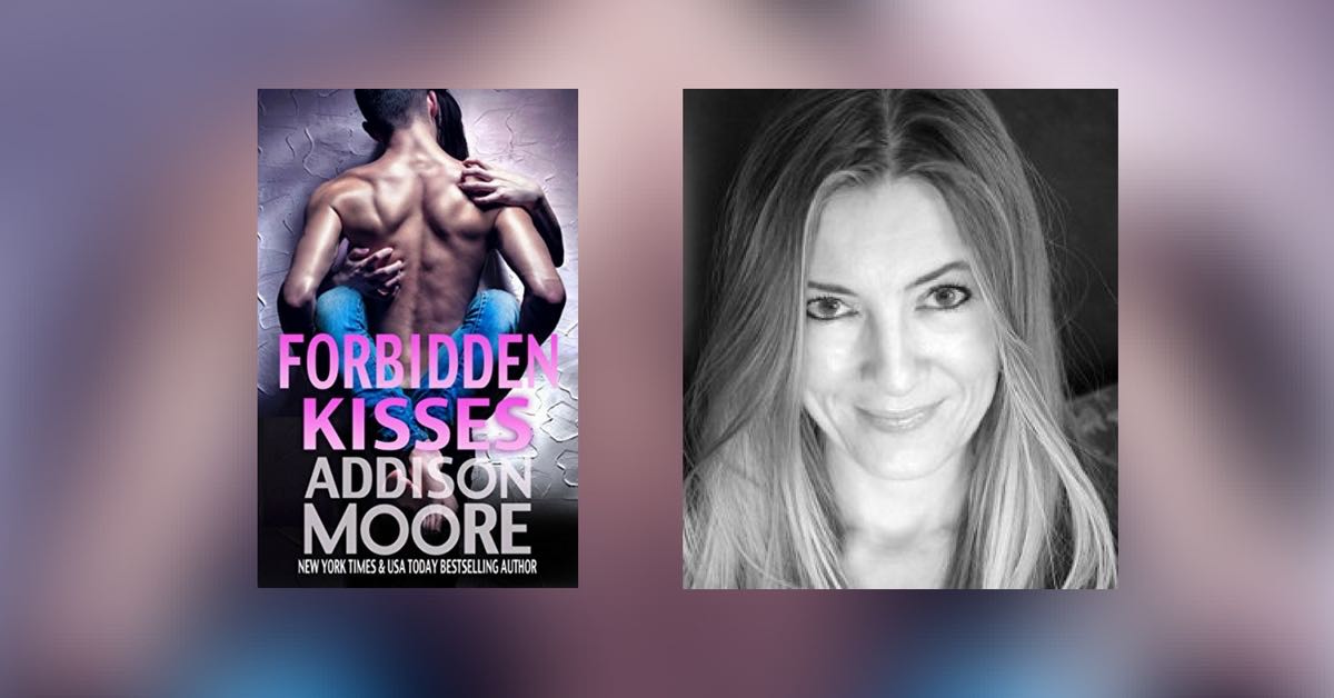 Interview with Addison Moore, Author of Forbidden Kisses