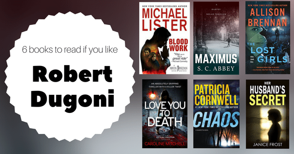 Books to Read if You Like Robert Dugoni