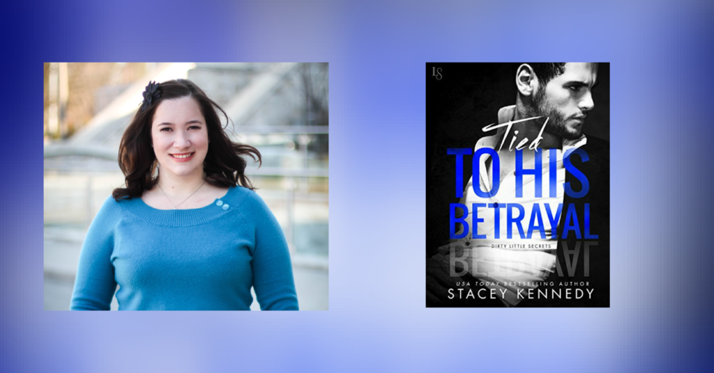 Interview with Stacey Kennedy, author of Tied to His Betrayal
