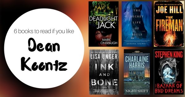 6 Books to Read if You Like Dean Koontz