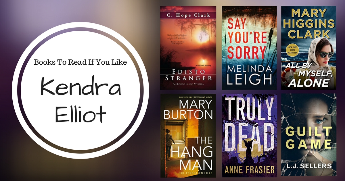 Books To Read If You Like Kendra Elliot