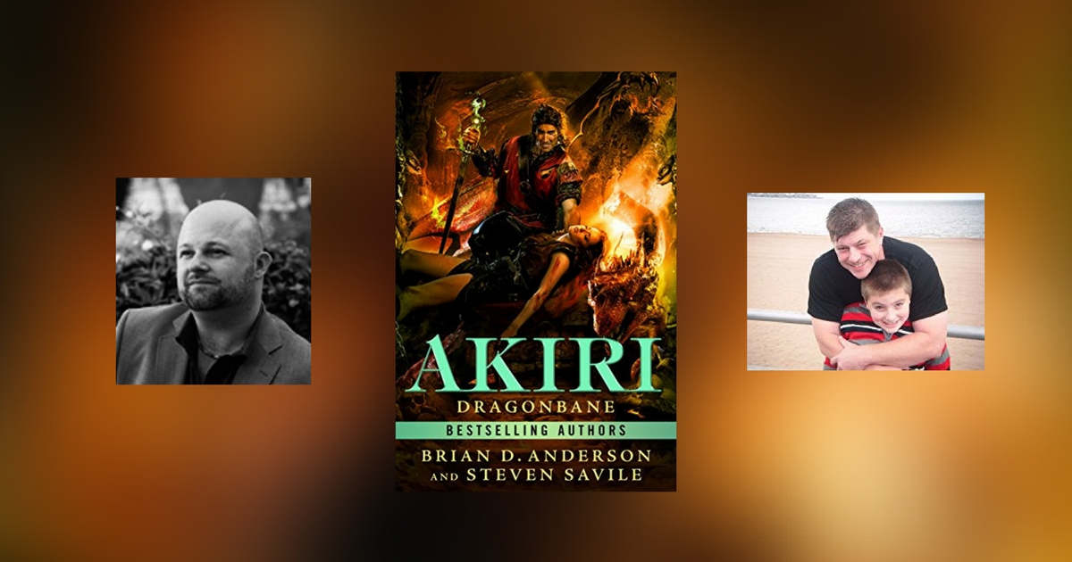 Interview with Brian D. Anderson and Steven Savile, authors of Akiri: Dragonbane