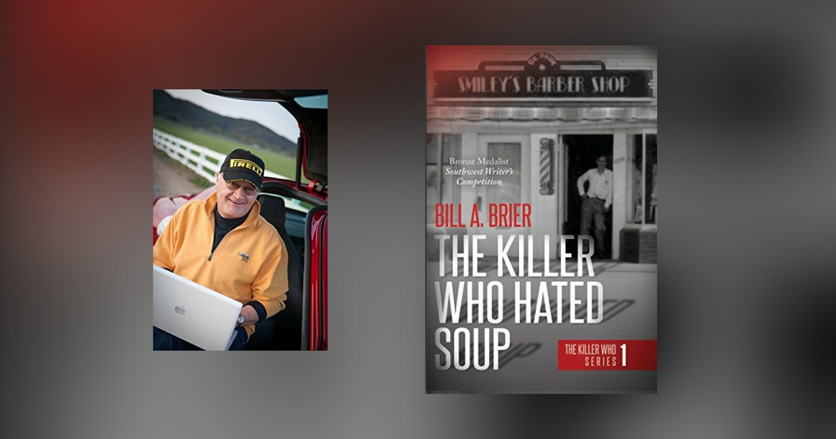 Interview with Bill A. Brier, author of The Killer Who Hated Soup