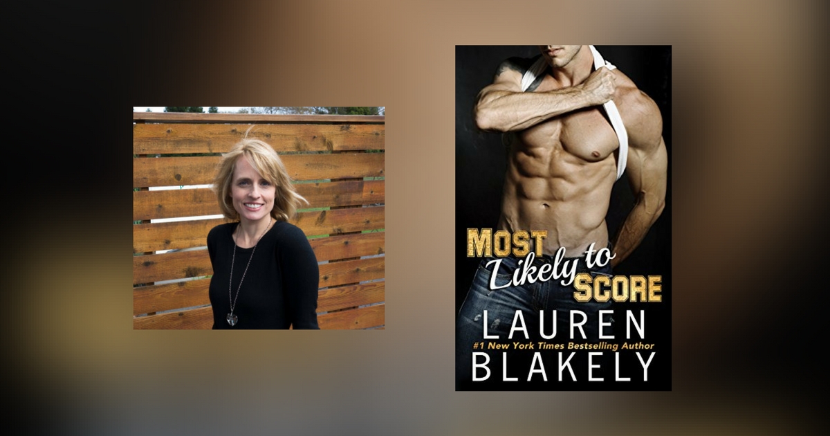 Interview with Lauren Blakely, author of Most Likely To Score