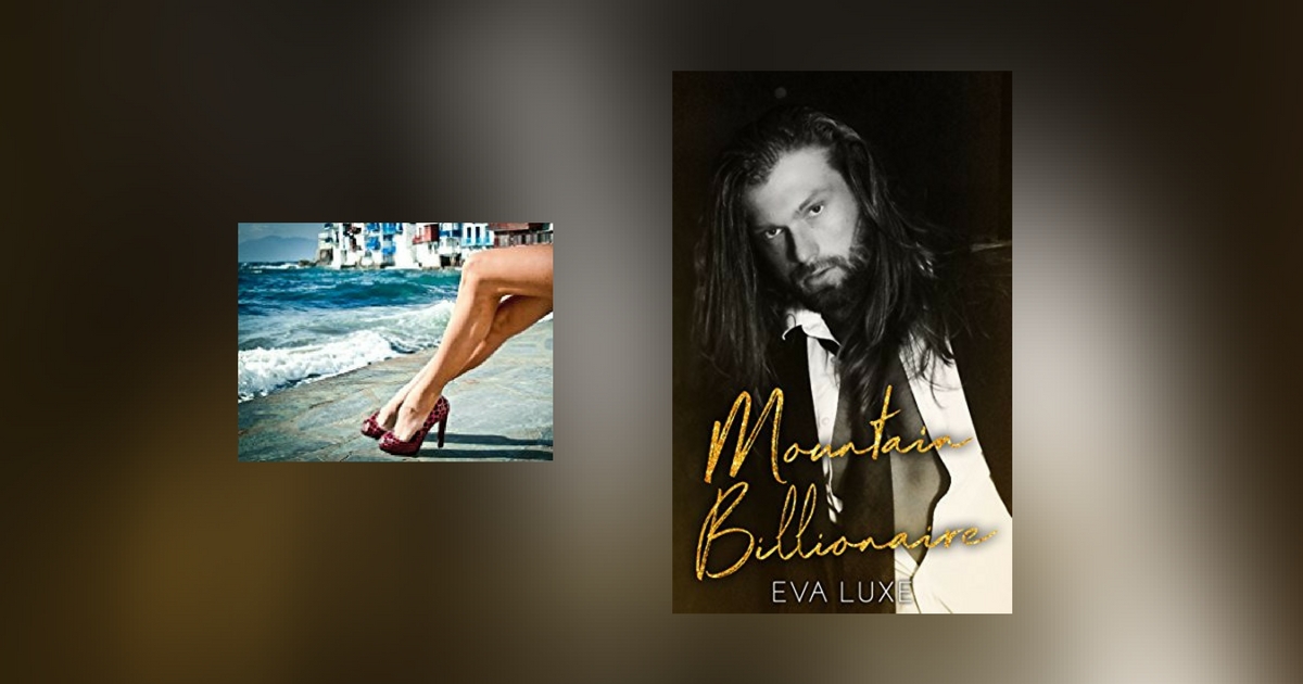The Story Behind Mountain Billionaire by Eva Luxe