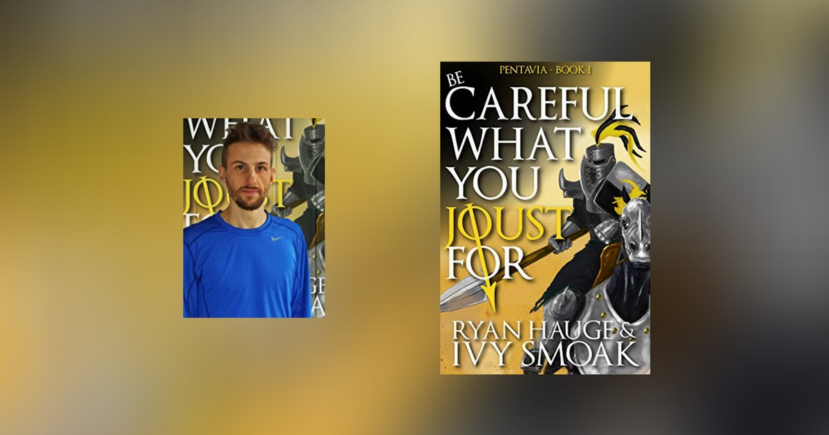 Interview with Ryan Hauge, author of Be Careful What You Joust For