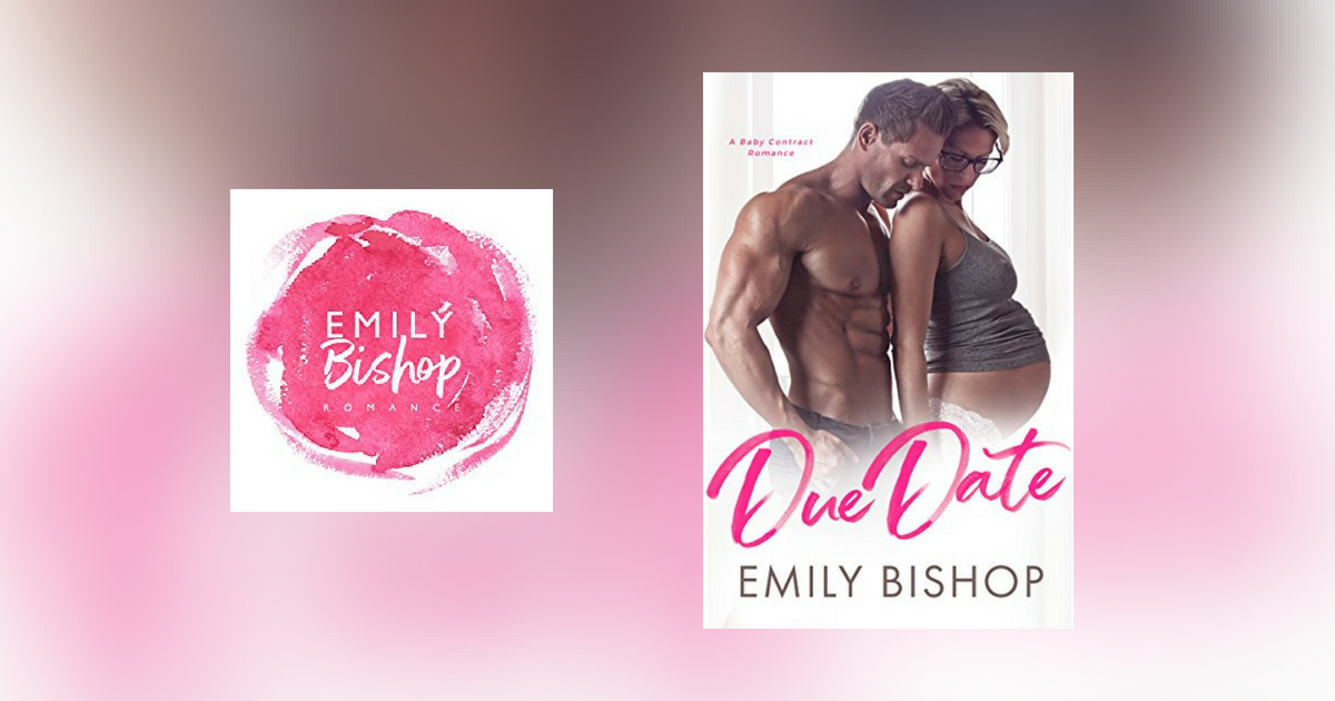 The Story Behind Due Date by Emily Bishop