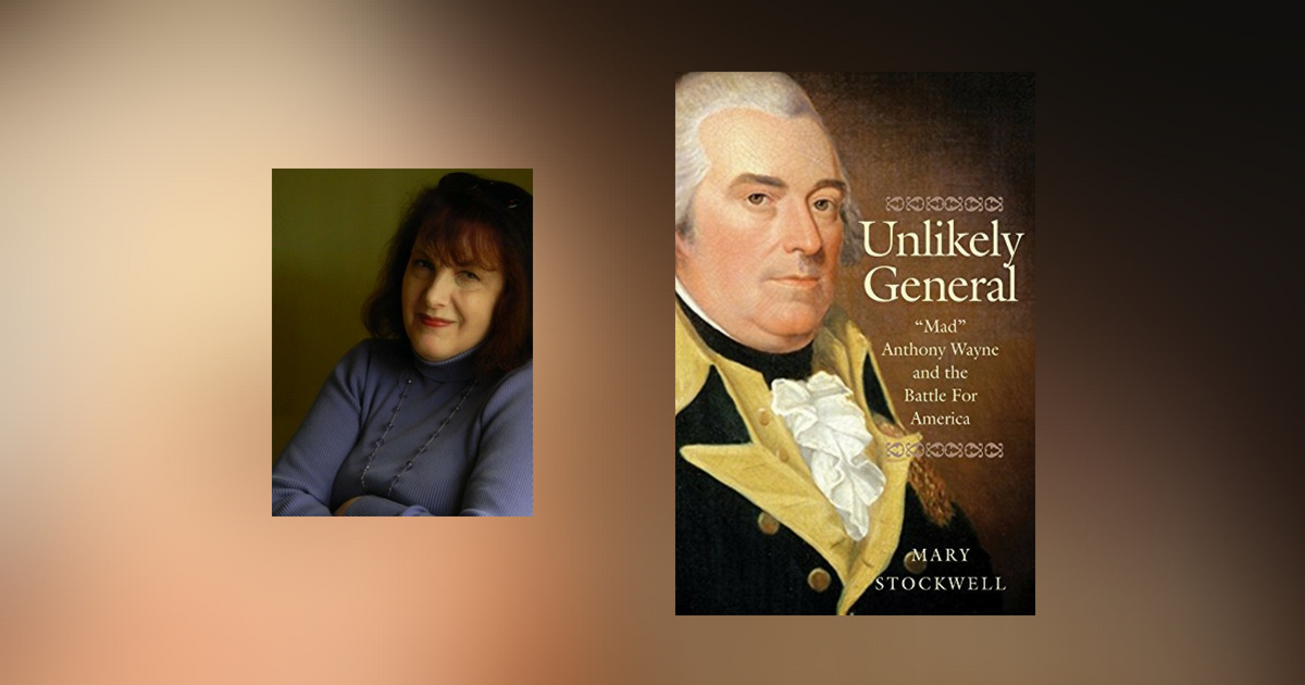 Interview with Mary Stockwell, author of Unlikely General
