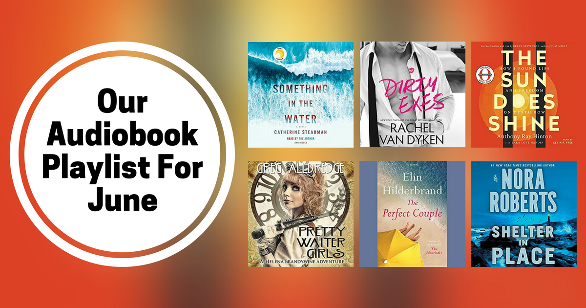 Our Audiobook Playlist For June | 2018