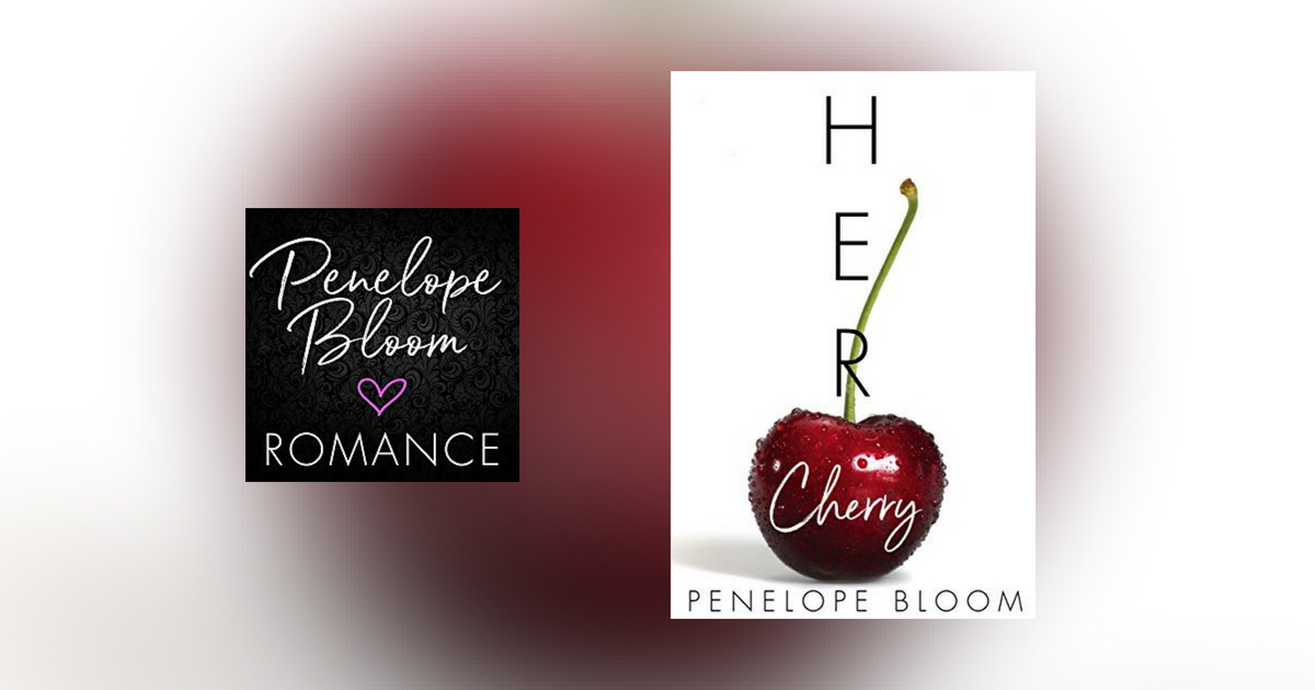 The Story Behind Her Cherry by Penelope Bloom