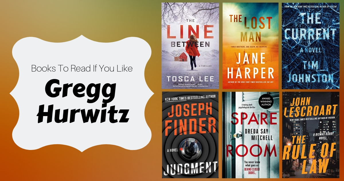 6 Books To Read If You Like Gregg Hurwitz