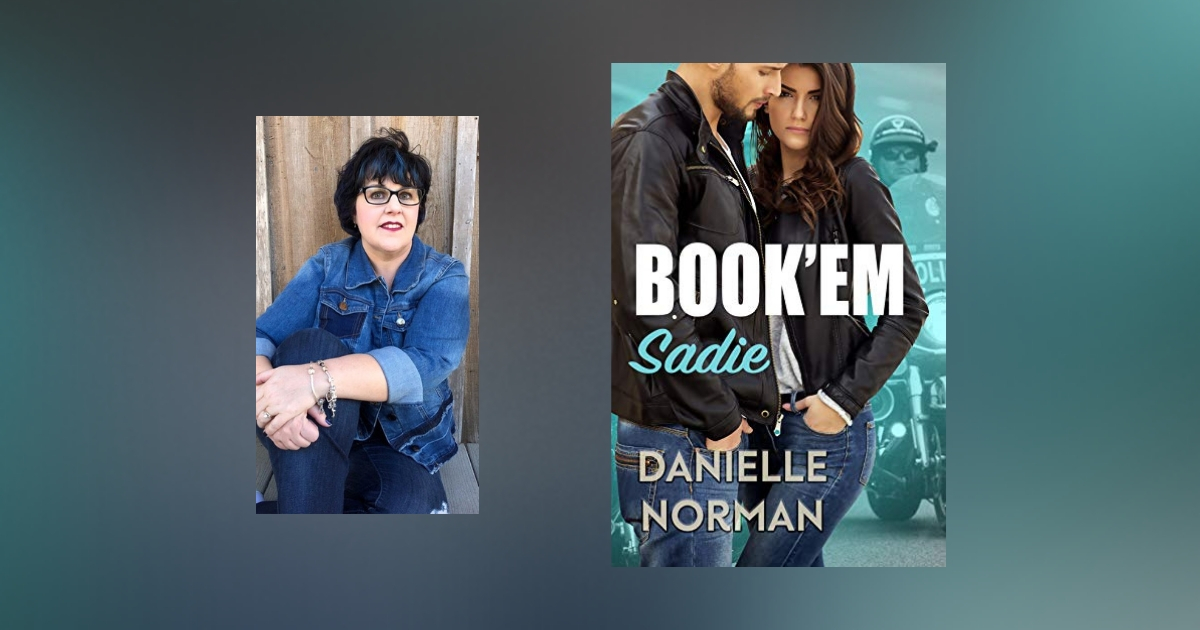 The Story Behind Book'em Sadie by Danielle Norman