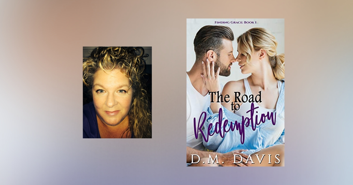 The Story Behind The Road to Redemption by D.M. Davis