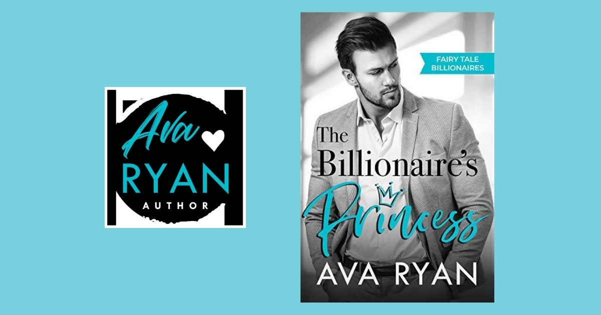 Interview with Ava Ryan, Author of The Billionaire's Princess