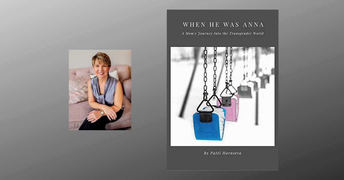 Interview with Patti Hornstra, Author of When He Was Anna