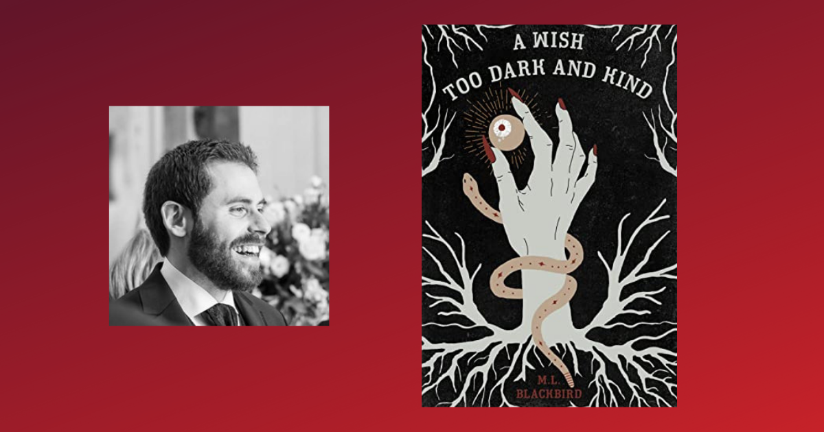 Interview with M.L. Blackbird, Author of A Wish Too Dark And Kind