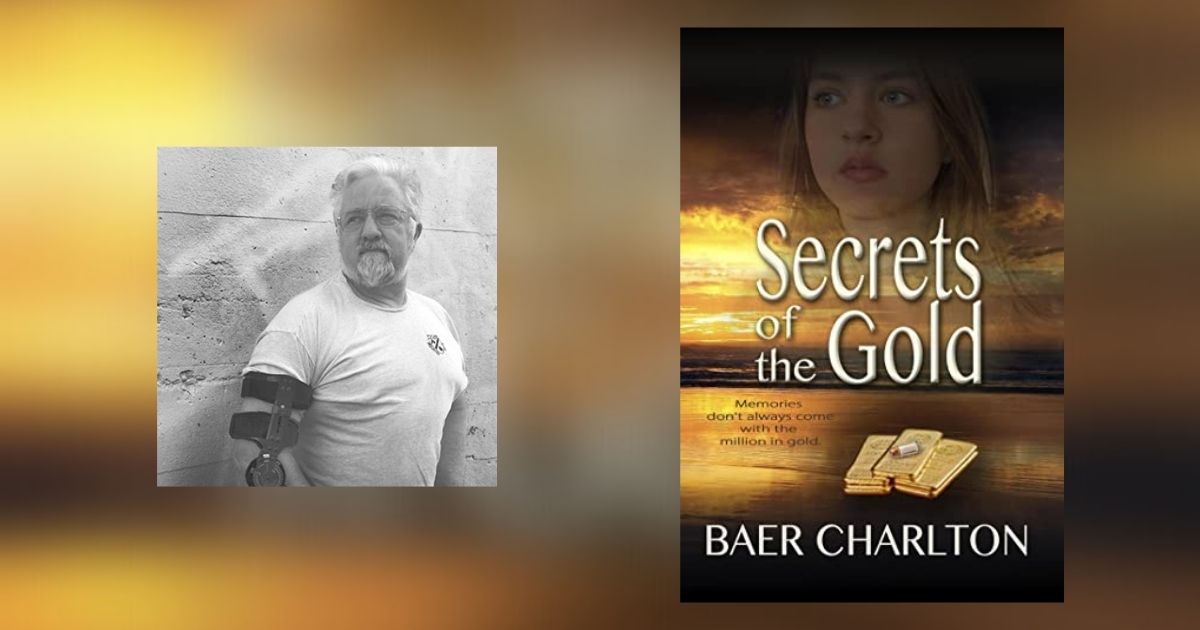 Interview with Baer Charlton, Author of Secrets of the Gold