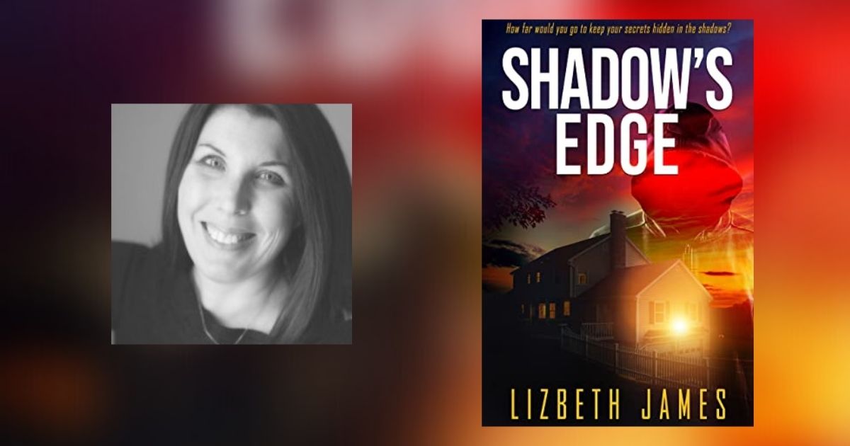 Interview with Lizbeth James, Author of Shadow's Edge