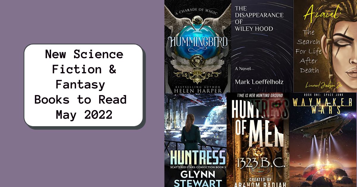 New Science Fiction & Fantasy Books to Read | May 2022