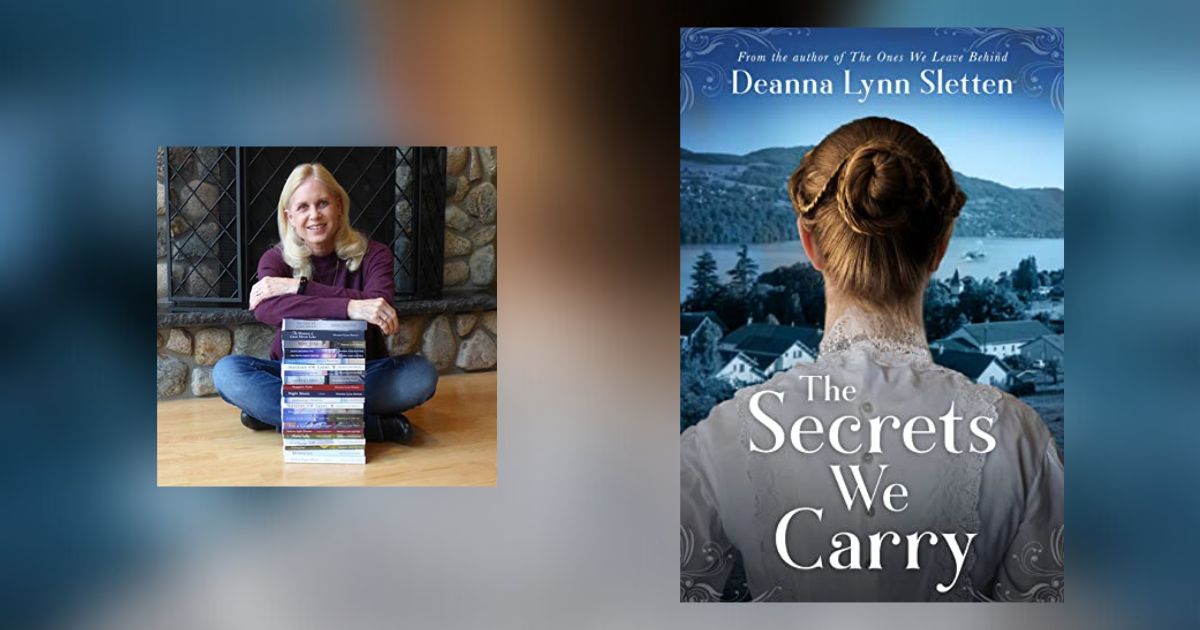 Interview with Deanna Lynn Sletten, Author of The Secrets We Carry