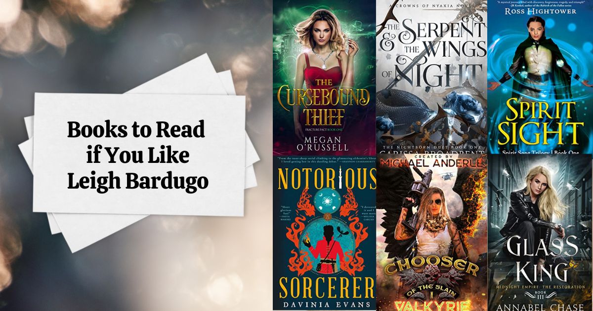 Books to Read if You Like Leigh Bardugo