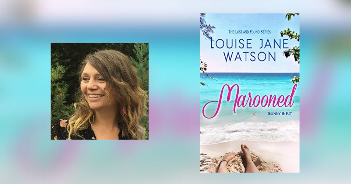 Interview with Louise Jane Watson, Author of Marooned