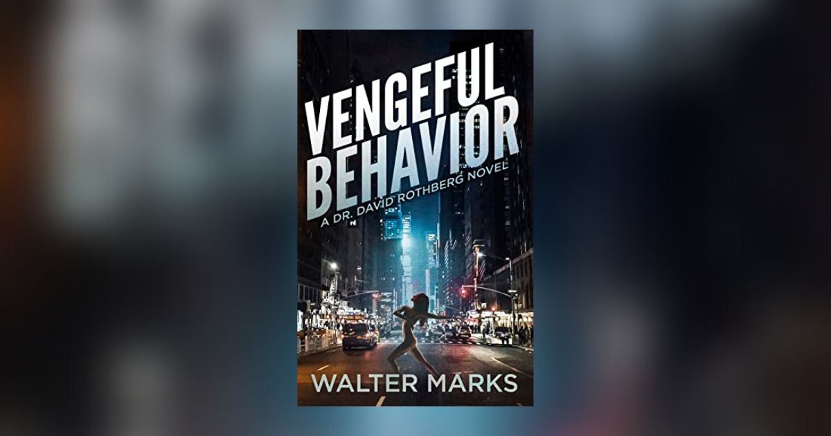Interview with Walter Marks, Author of Vengeful Behavior