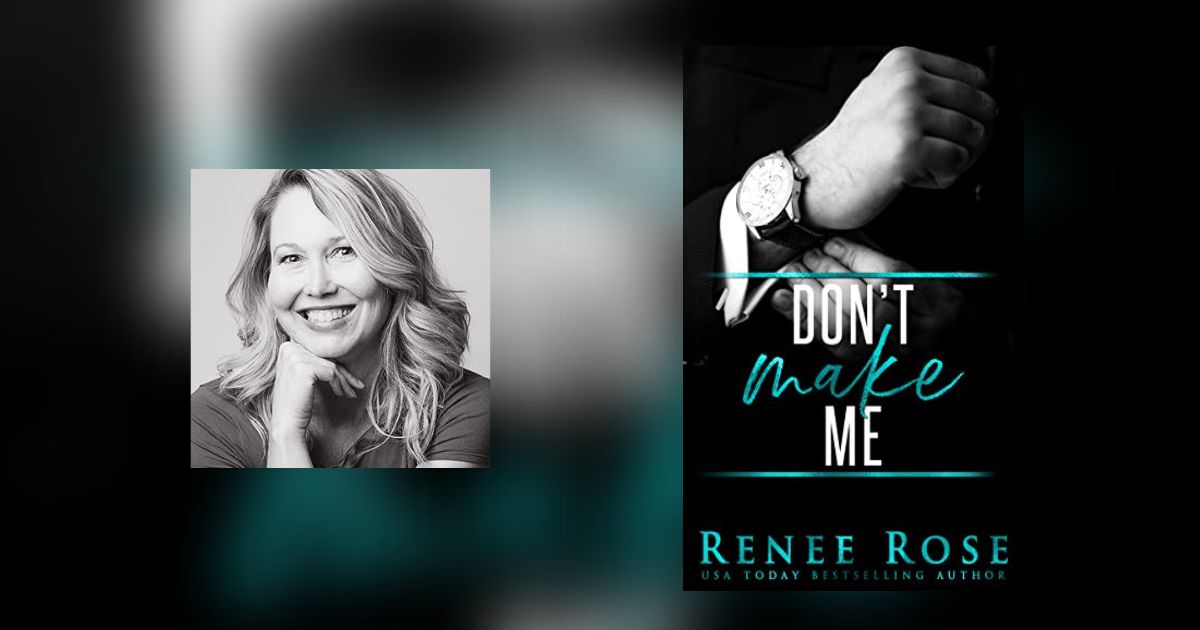Interview with Renee Rose, Author of Don't Make Me