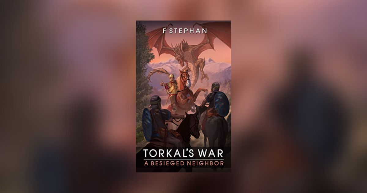Interview with F Stephan, Author of Torkal's Wars: A Besieged Neighbor