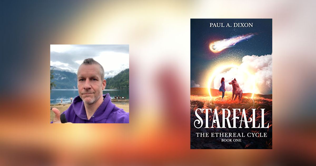 Interview with Paul A. Dixon, Author of Starfall