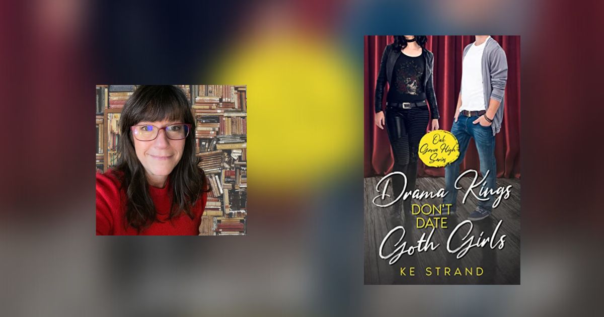 Interview with KE Strand, Author of Drama Kings Don't Date Goth Girls