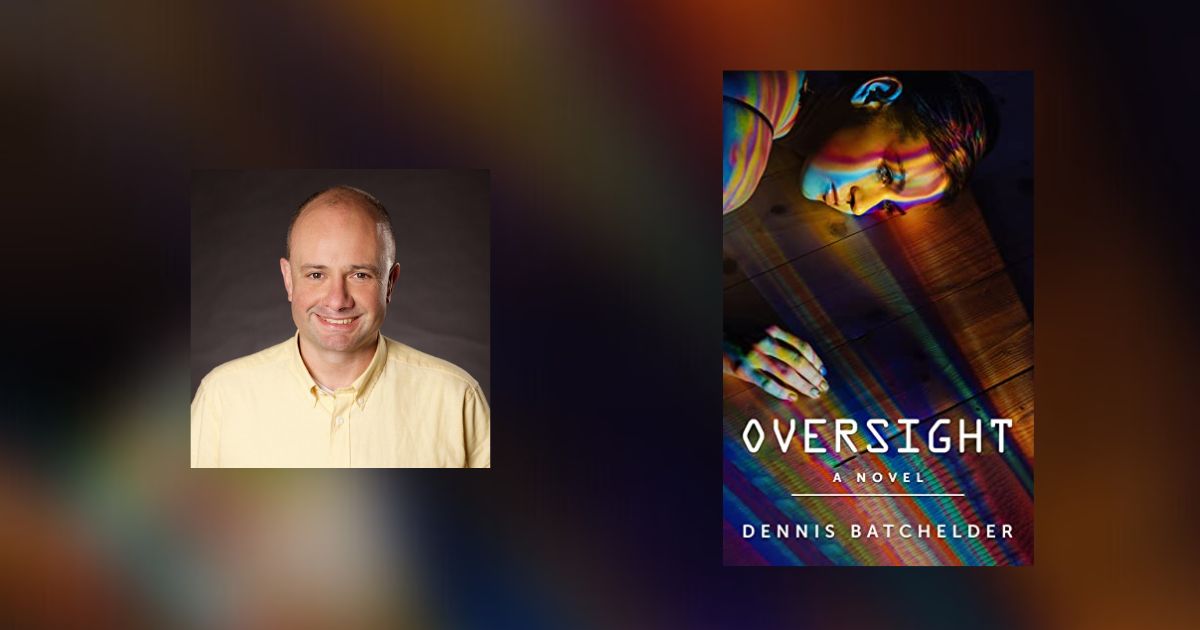 Interview with Dennis Batchelder, Author of Oversight
