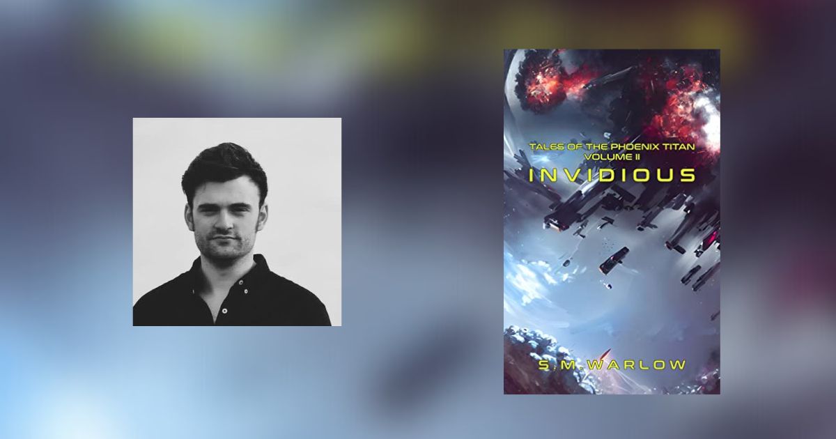 Interview with S.M. Warlow, Author of Invidious