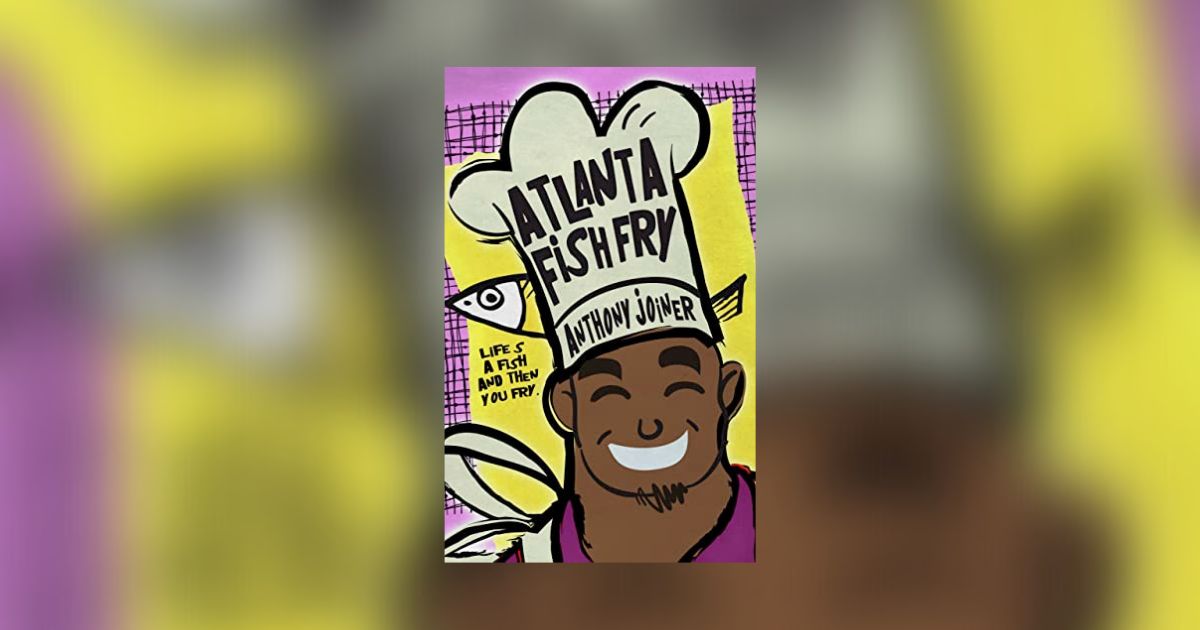 Interview with Anthony Joiner, Author of Atlanta Fish Fry