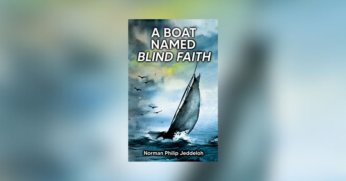 Interview with Norman Philip Jeddeloh, Author of A Boat Named Blind Faith