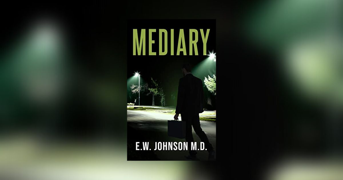 Interview with E.W.Johnson M.D., Author of Mediary