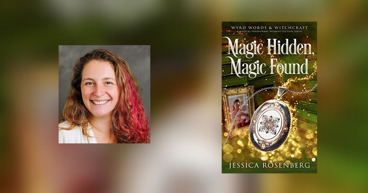 Interview with Jessica Rosenberg, Author of Magic Hidden, Magic Found