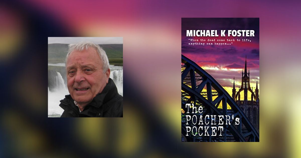 Interview with Michael K Foster, Author of The Poacher's Pocket