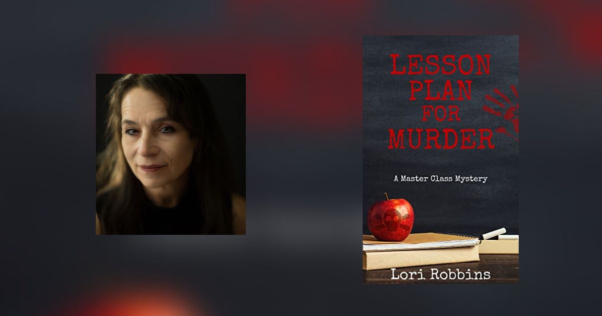 Interview with Lori Robbins, Author of Lesson Plan for Murder