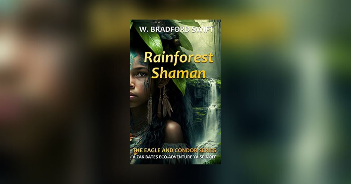 Interview with W. Bradford Swift, Author of Rainforest Shaman