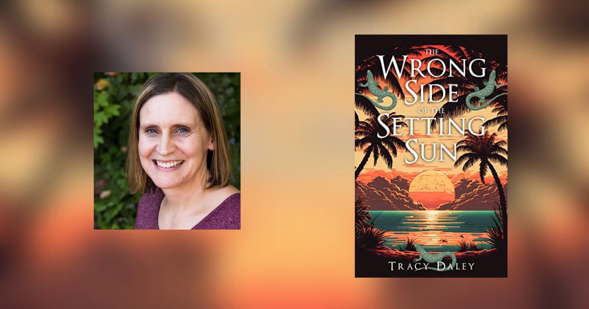 Interview with Tracy Daley, Author of The Wrong Side of the Setting Sun