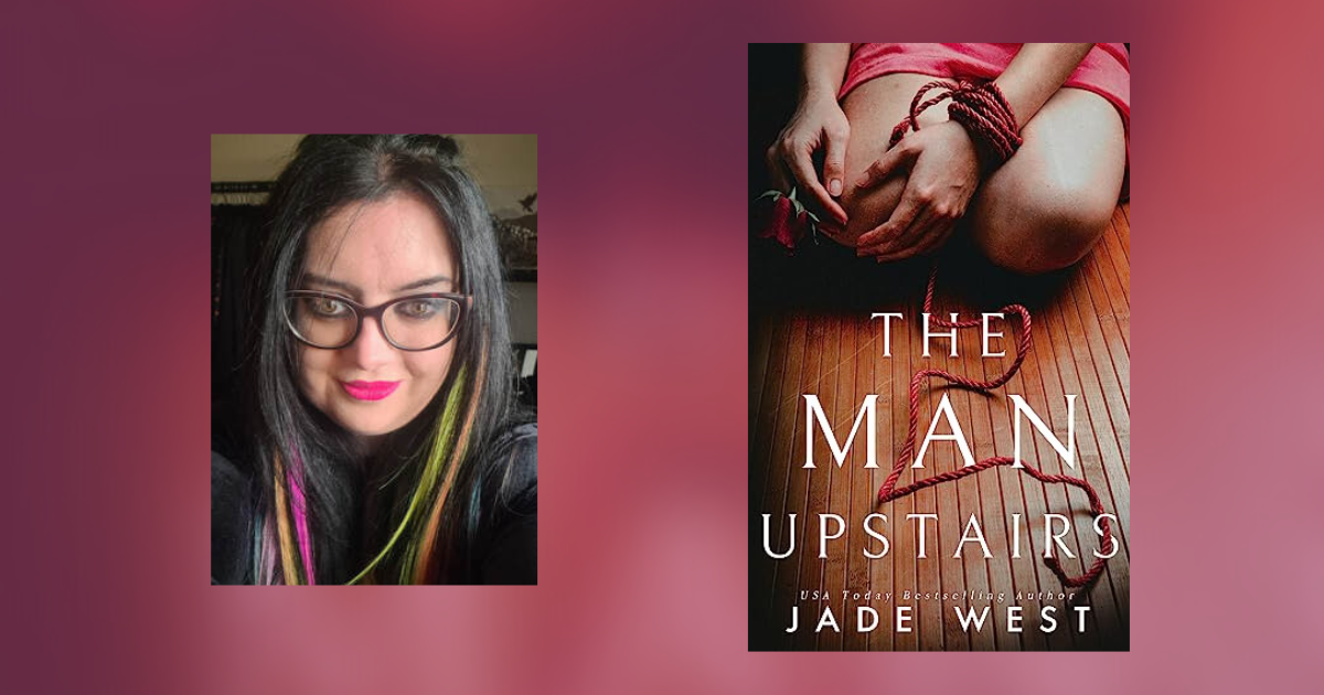 Interview with Jade West, Author of The Man Upstairs